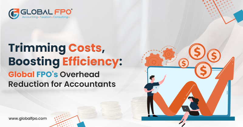 Global FPO: Slash Overhead Costs, Boost Accounting Efficiency